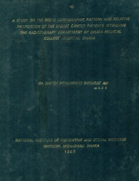 Image of A Study On The Socio Demographic Pattern And Relative Proportion Of The Breast Cancer Patients Attending The Radiotherapy Department Of Dhaka Medicial College Hospital Dhaka