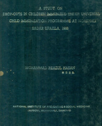 Image of A Study on Drop-Outs in Children Immunized Under Universal Child Immunization Programme at Noakhali Sadar Upazila, 1986