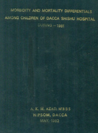 Image of Morbidity And Mortality Differentials Among Children Of Dacca Shishu Hospital During-1981