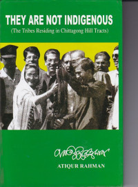 Image of They Are not Indigenous:The Tribes Residing in Chittagong Hill Tracts.