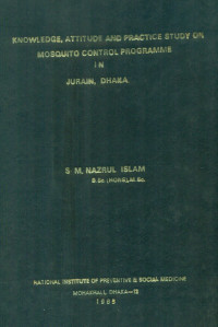 Image of Knowledge, Attitude And Practice Study On Mosquito Control Programme In Jurain, Dhaka