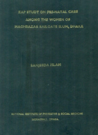 Image of KAP Study On Pre-Natal Care Among The Women Of Maghbazar Railgate Slum, Dhaka