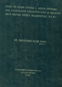 Image of Study Of Serum Vitamin A. Serum Proteins And Haemoglobin Concentrations In Children  With Protein Energy Malnutrition (P E M)