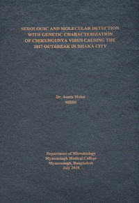 Image of SEROLOGIC AND MOLECULAR DETECTION WITH GENETIC CHARACTERIZATION OF CHIKUNGUNYA VIRUS CAUSING THE 2017 OUTBREAK IN DHAKA CITY